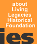 About Living Legacies Historical Foundation